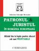 Patronul&Juristul in Romania Europeana - Aliatul tau in lupta pentru afaceri profitabile