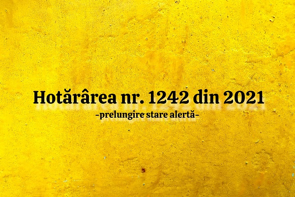 Hotararea nr. 1242 din 2021. Starea de alerta, prelungita oficial!