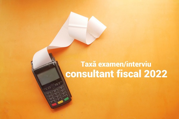 Taxa pentru examenul de consultant fiscal, aprobata prin Hotararea CCF nr. 1 din 2022